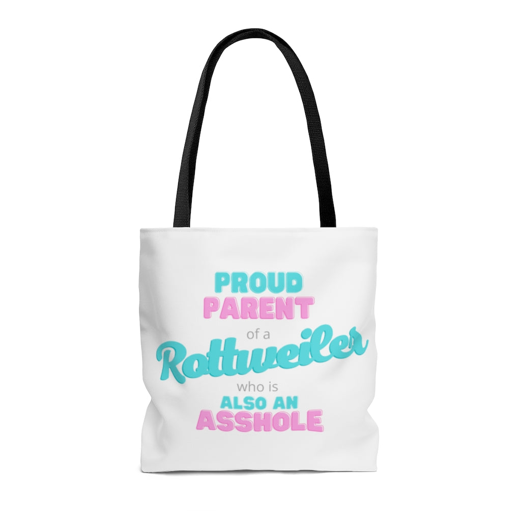 Proud Parent of a Rottweiler Asshole Tote Bag