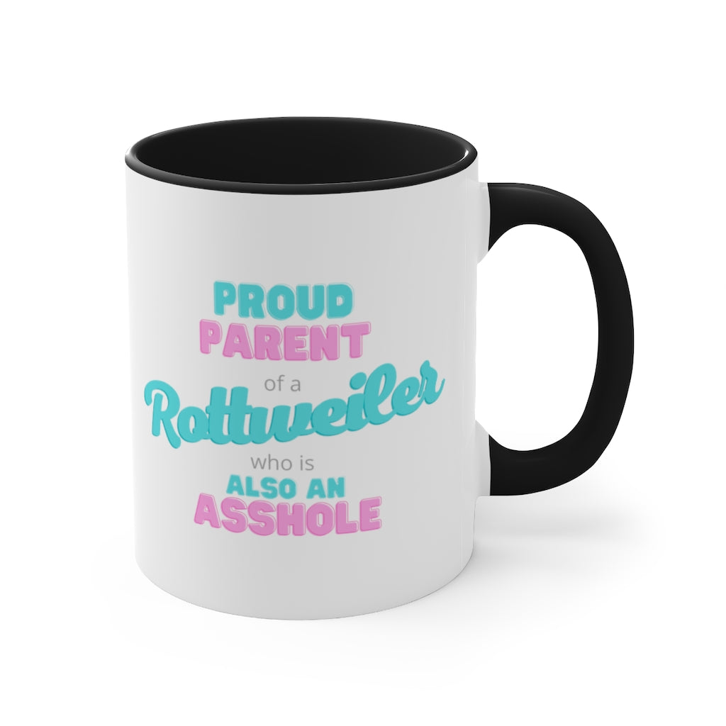 Proud Parent of a Rottweiler Asshole Mug