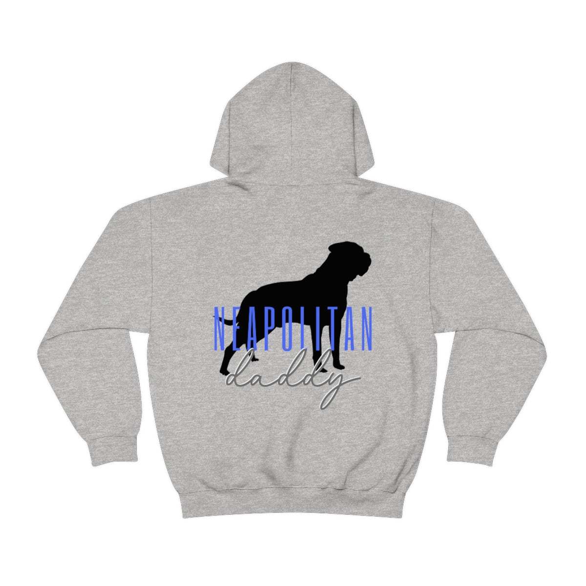 Neapolitan Mastiff Daddy Hoodie - Customizable - Shop 4 A Cause