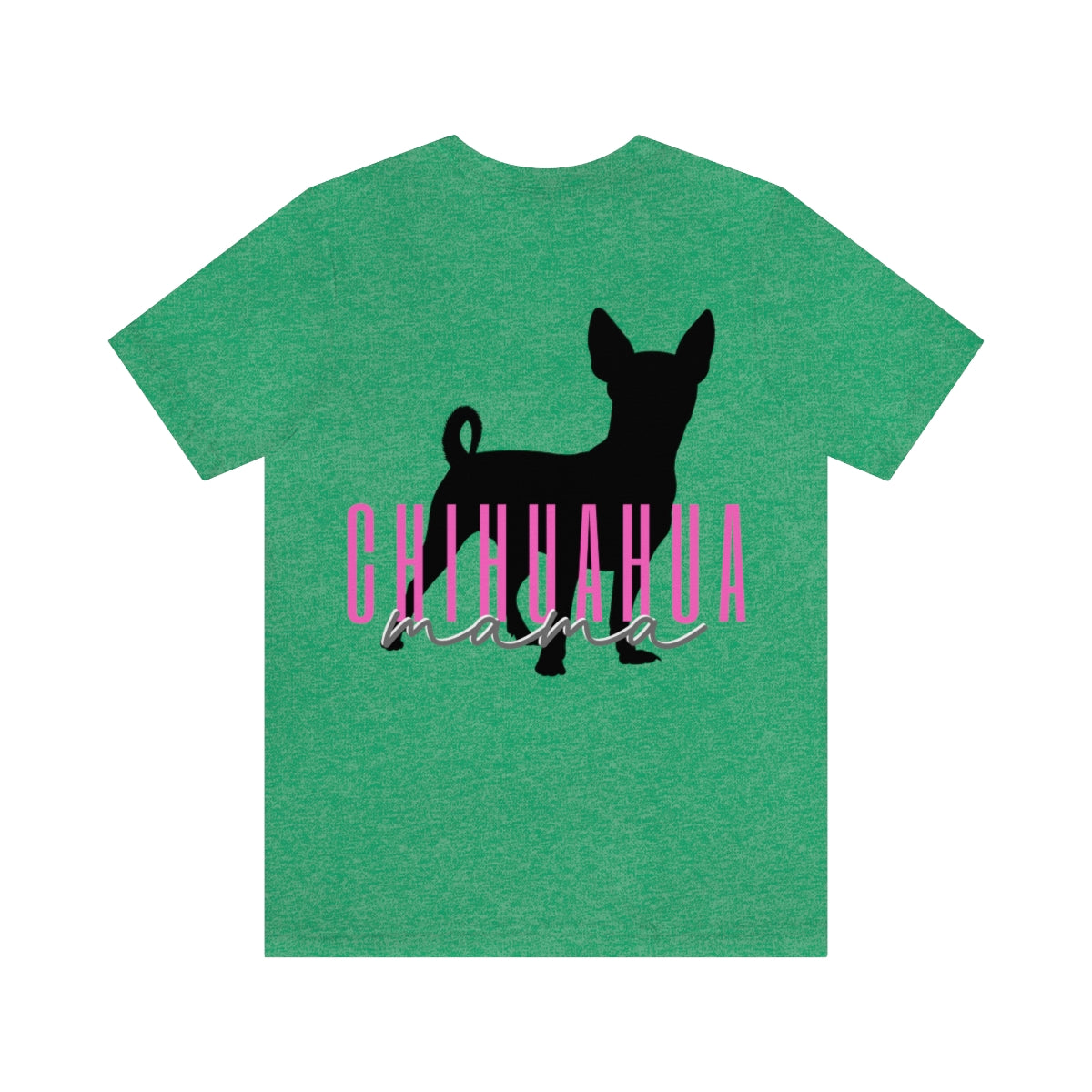 Chihuahua Mama T-Shirt - Customizable