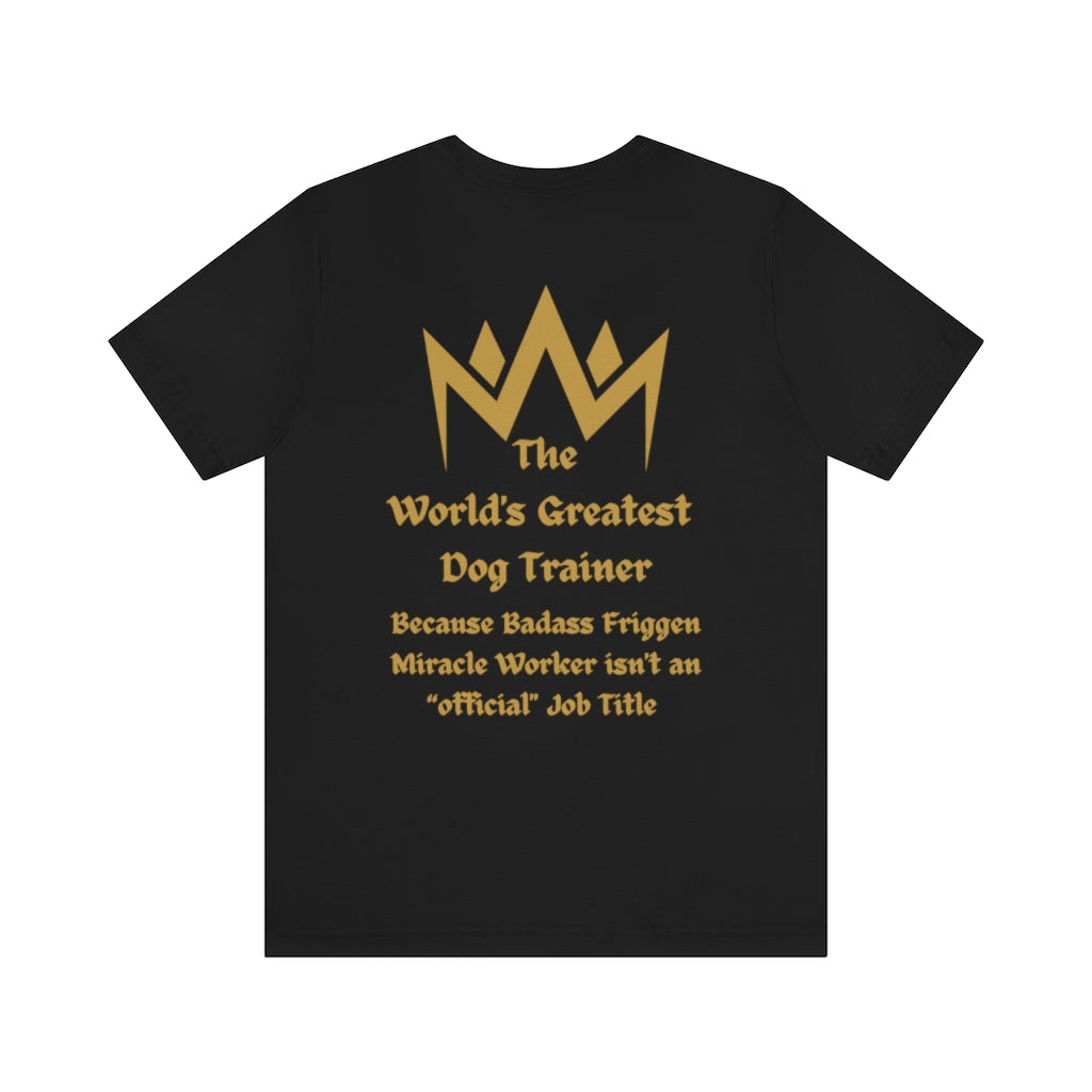 World's Greatest Dog Trainer T-Shirt