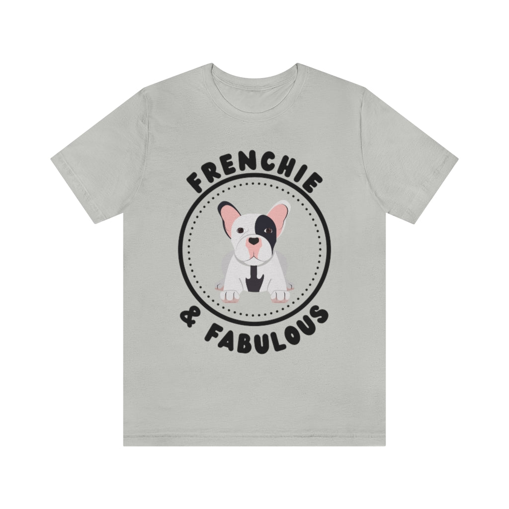 Frenchie & Fabulous Bella Canvas T-Shirt,| Dog Mom | Dog Dad | Dog Mama | Frenchie Mom | French Bulldog | Dog Life | New Dog Mom Gift | Frenchie tee