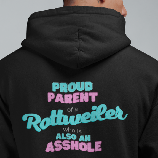 Parent of a Rottweiler who is also an Asshole Hoodie | Dog Mom Sweater | Dog Dad Hoodie | New Dog Gift | Rottweiler Lover | swearing